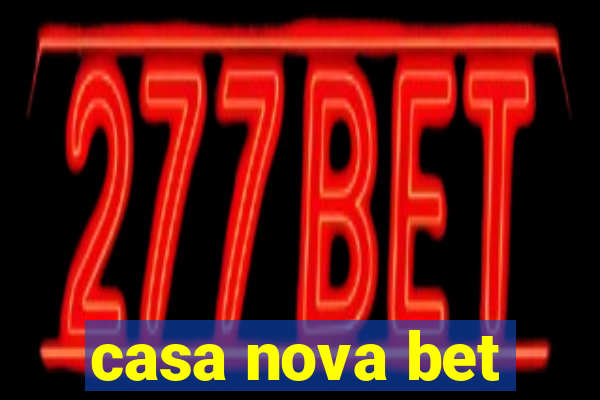 casa nova bet